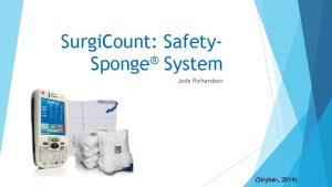 Surgi Count Safety Sponge System Jade Richardson Stryker