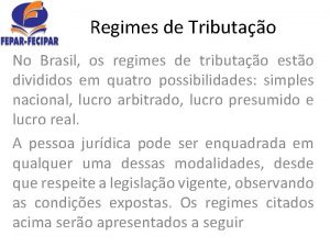 Regimes de Tributao No Brasil os regimes de