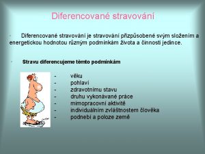 Diferencovan stravovn je stravovn pizpsoben svm sloenm a