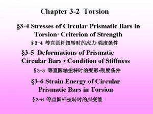 Chapter 3 2 Torsion 3 4 Stresses of