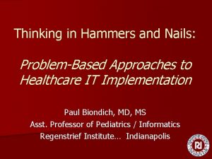 Thinking in Hammers and Nails ProblemBased Approaches to