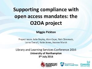 Supporting compliance with open access mandates the O