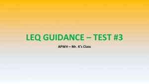 LEQ GUIDANCE TEST 3 APWH Mr Ks Class
