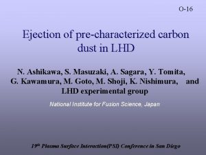 O16 Ejection of precharacterized carbon dust in LHD