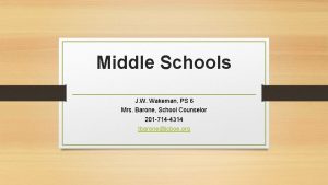 Middle Schools J W Wakeman PS 6 Mrs