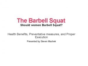 The Barbell Squat Should women Barbell Squat Health