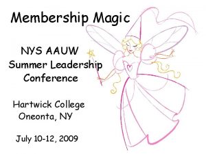 Membership Magic NYS AAUW Summer Leadership Conference Hartwick