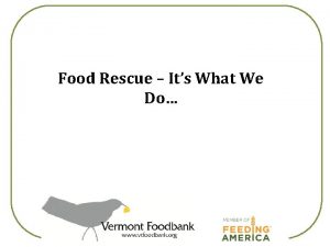 Food Rescue Its What We Do VT Foodbank