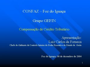 CONFAZ Foz do Iguau Grupo GEFIN Compensao de
