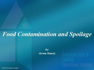 Food Contamination and Spoilage By Akrum Hamdy 2004