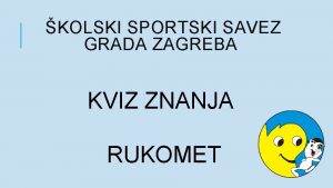 KOLSKI SPORTSKI SAVEZ GRADA ZAGREBA KVIZ ZNANJA RUKOMET