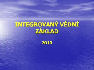 INTEGROVAN VDN ZKLAD 2010 ZEM A VESMR Vznik