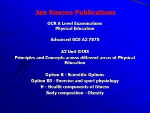 Jan Roscoe Publications OCR A Level Examinations Physical