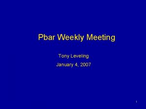 Pbar Weekly Meeting Tony Leveling January 4 2007