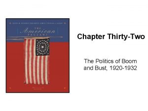 Chapter ThirtyTwo The Politics of Boom and Bust