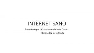 INTERNET SANO Presentado por Vctor Manuel lzate Cadavid