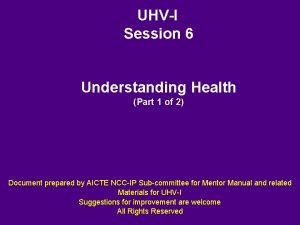 UHVI Session 6 Understanding Health Part 1 of