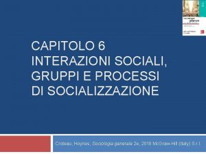CAPITOLO 6 INTERAZIONI SOCIALI GRUPPI E PROCESSI DI