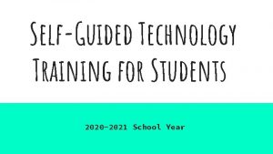 SelfGuided Technology Training for Students 2020 2021 School