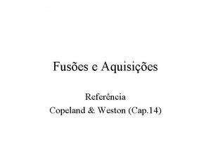 Fuses e Aquisies Referncia Copeland Weston Cap 14