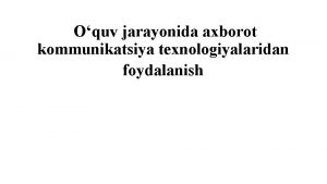 Oquv jarayonida axborot kommunikatsiya texnologiyalaridan foydalanish Jamiyat va