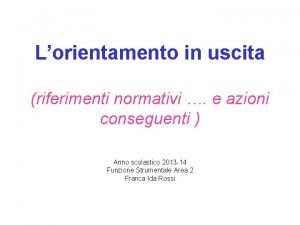 Lorientamento in uscita riferimenti normativi e azioni conseguenti