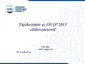 Tjkoztats az OSAP 2013 elksztsrl OST ls 2012