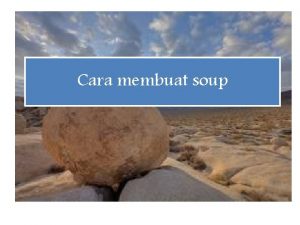 Cara membuat soup Bahanbahan Bahan Sup Ayam 500