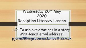 Wednesday 20 th May 2020 Reception Literacy Lesson