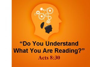 Do You Understand What You Are Reading Acts