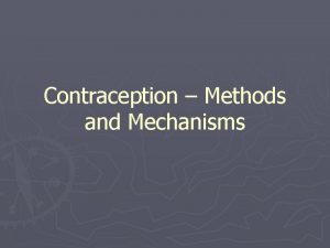 Contraception Methods and Mechanisms Female Contraceptives Hormonal Pill