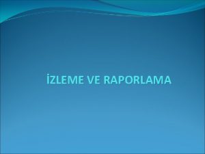 ZLEME VE RAPORLAMA ZLEME zleme nedir neriler ne