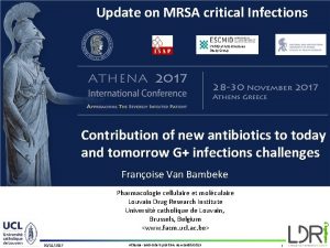 Update on MRSA critical Infections Franoise Van Bambeke