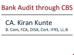 Bank Audit through CBS CA Kiran Kunte B