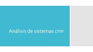 Anlisis de sistemas crm Terrasoft CRM http www