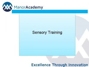 Sensory Training Sensory Processing Sensory Processing difficulties occurs