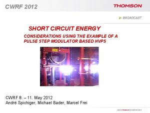 CWRF 2012 SHORT CIRCUIT ENERGY CONSIDERATIONS USING THE