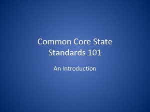 Common Core State Standards 101 An Introduction View