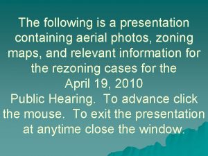 The following is a presentation containing aerial photos