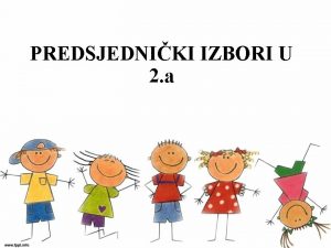 PREDSJEDNIKI IZBORI U 2 a Graanski odgoj Dimenzija