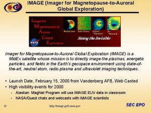 IMAGE Imager for MagnetopausetoAuroral Global Exploration Imager for