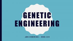 GENETIC ENGINEERING JEN DOERING ENG 223 FILM JURASSIC