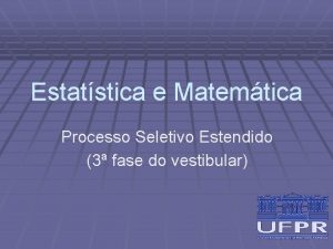 Estatstica e Matemtica Processo Seletivo Estendido 3 fase