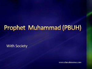 Prophet Muhammad PBUH With Society www dawahmemo com