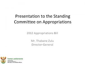 Presentation to the Standing Committee on Appropriations 2012