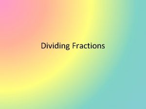 Dividing Fractions Checklist q Review of Fractions q