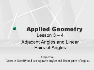 Applied Geometry Lesson 3 4 Adjacent Angles and