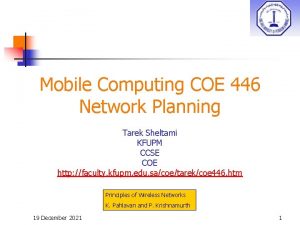 Mobile Computing COE 446 Network Planning Tarek Sheltami