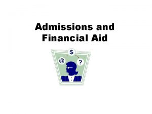 Admissions and Financial Aid Types of Admissions Firsttime