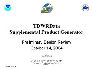 TDWRData Supplemental Product Generator Preliminary Design Review October